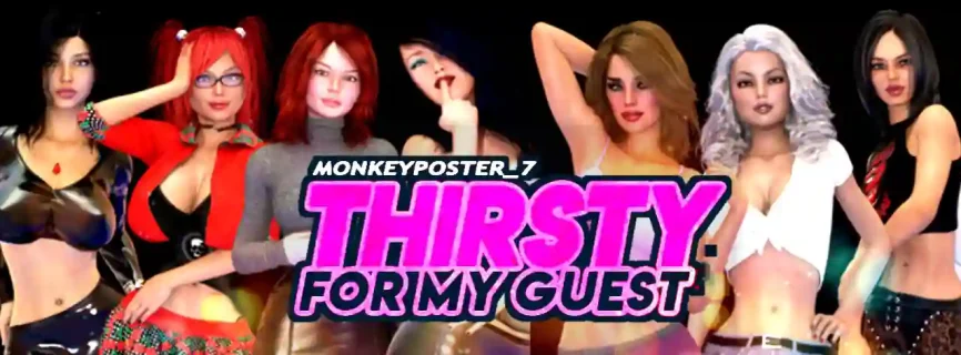 Thirsty For My Guest